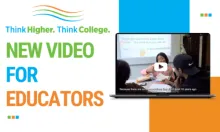 Think Higher. Think College. logo with text New Video for Educators and a screenshot of the video