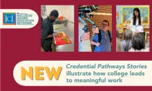 NEW Credential Pathways Stories illustrate how college leads to meaningful work, with images of three students with ID working