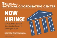 infographic for Think College National Coordinating Center that says Now Hiring