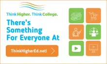 Text reads There's Something for Everyone at thinkhighered.net, with the Think Higher Think College logo and some orange and lime green graphics.