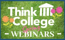 Think College logo with green grass and flowers, advertising Spring webinars