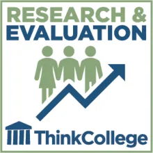 Research & Evaluation text at the top, figures of 3 people with an arrow pointing up to the right, Think College text at bottom