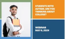Indian student holding books and wearing a backpack and the text reads Students with Autism, are you thinking about college? Think College Webinar May 6, 2024 