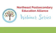 Banner with NEPSEA logo of a tree and it reads Northeast Postsecondary Education Alliance webinar series