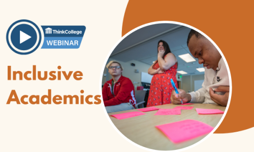 Instructor in classroom with two students and the think college logo and the text reads inclusive academics