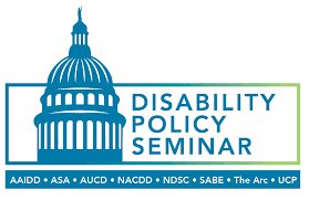 Disability Policy Seminar logo featuring an outline of the US Capitol building and these acronyms: AAIDD, ASA, AUCD, NACDD, NDSC, SABE, The Arc, UCP