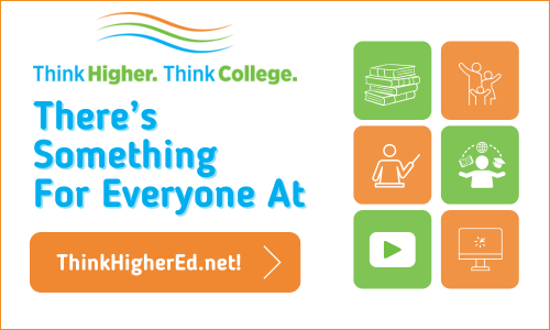 Text reads There's Something for Everyone at thinkhighered.net, with the Think Higher Think College logo and some orange and lime green graphics.