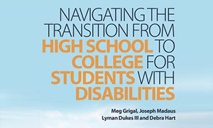 Front cover of the book Navigating the Transition from High School to College for Students with Disabilities